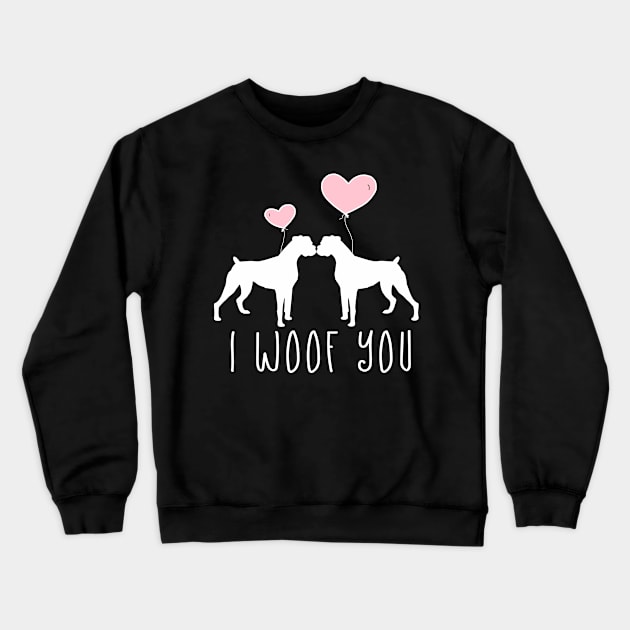 I Woof You, Boxer Dog Gifts Crewneck Sweatshirt by 3QuartersToday